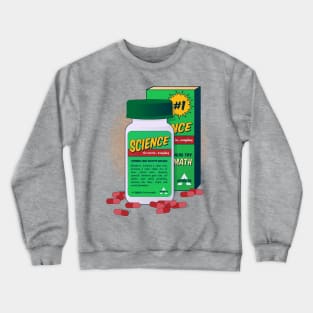 Science! The cure for... Everything Crewneck Sweatshirt